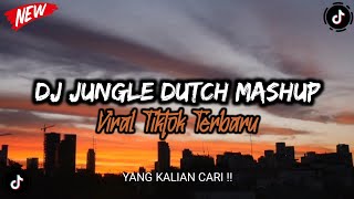 DJ JUNGLE DUTCH MASHUP || VIRAL TIKTOK TERBARU !!