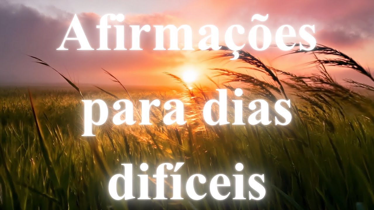 Afirmações positivas para dias difíceis
