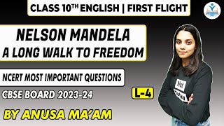 NELSON MANDELA A LONG WALK TO FEEDOM | L-4 | CLASS 10 | FIRST FLIGHT | English | 2023-24 class10