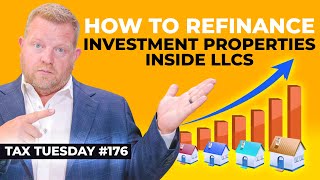 How To Refinance Investment Properties Inside LLCs | #176
