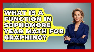 What Is A Function In Sophomore Year Math For Graphing? - Steps to Sophomore Year