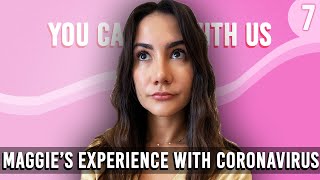 Maggie's Experience With Coronavirus - You Can Sit With Us Ep. 7