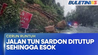 Cerun Runtuh Jalan Tun Sardon Ditutup Sepenuhnya Sehingga Esok - Jkr