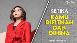 KETIKA KAMU DIHINA DAN DIFITNAH (Video Motivasi) | Spoken Word | Merry Riana