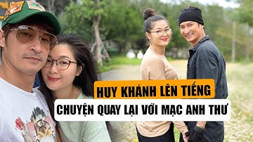 Huy Khánh Lên Tiếng Tin Đồn Đã Quay Lại Với Vợ Cũ Mạc Anh Thư