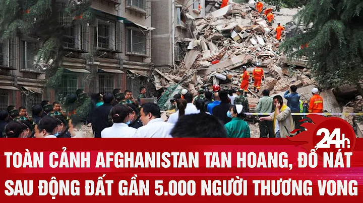 Toàn cảnh Afghanistan tan hoang, đổ nát sau trận động đất khiến gần 5.000 người thương vong