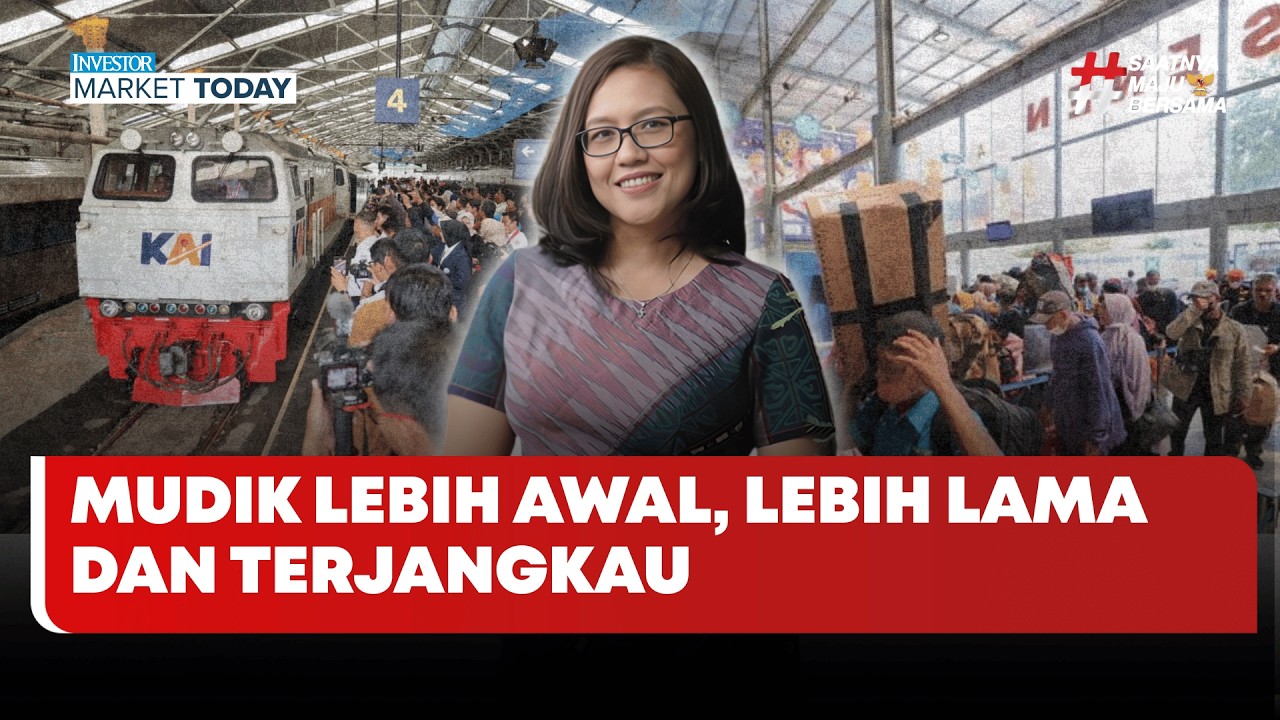 🔴 LIVE | Mudik Lebih Awal, Lebih Lama & Terjangkau - Investor Market Today