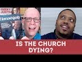 This pastor says the Church is dying. Is he right?