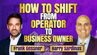 How To Shift From Operator To Business Owner