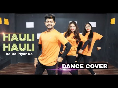 HAULI HAULI : Dance Cover | De De Pyaar De | Ajay Devgn, Tabu, Rakul | Neha Kakkar