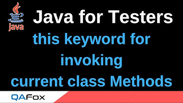 Java for Testers - Part 173 - this keyword for invoking current Class Methods