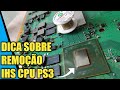 PS3 com superaquecimento resolvido! Removi IHS do PS3 com fio de corte chinês (NOVO MÉTODO)