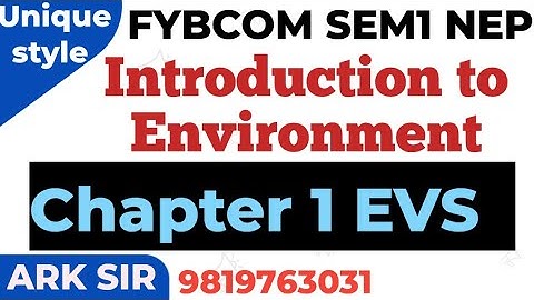 INTRO●ENVIRONMENT|Chapte1|Introduction to Environment|Fybcom sem1 nep|Mumbai University CDOE|Ark sir