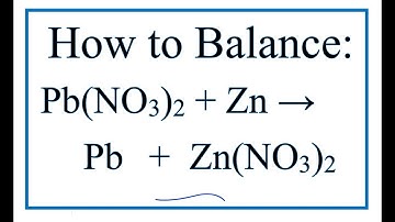 How to Balance Pb(NO3)2 + Zn = Pb + Zn(NO3)2  | Lead (II) nitrate + Zinc