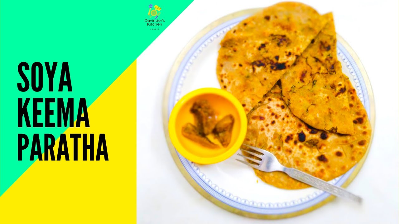 Soya Keema Paratha Recipe Soya Granules Paratha Recipe Soya Chunks
