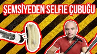 Şemsiyeden Selfie Çubuğu Yapıyoruz