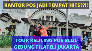 TOUR POS BLOC GEDUNG FILATELI JAKARTA || KANTOR POS JADI TEMPAT NONGKRONG YANG HITS???!!!