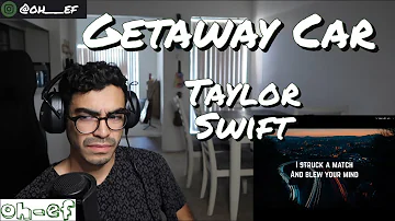 Taylor Swift | Getaway Car | REACTION