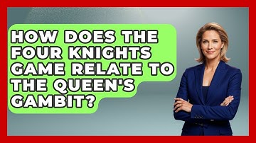 How Does The Four Knights Game Relate To The Queen