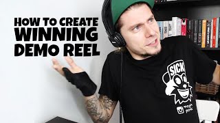 Winning Demo Reel - How to create it