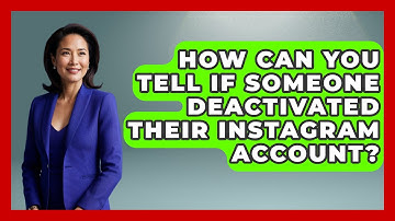 How Can You Tell If Someone Deactivated Their Instagram Account? - Everyday-Networking