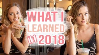 18 things I learned in 2018 | YEAR IN REVIEW
