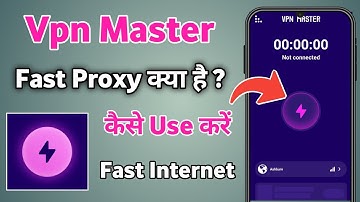 Vpn master fast proxy | vpn master fast proxy kaise use kare | how to use vpn master fast proxy ||
