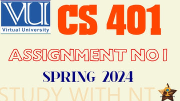 CS 401 ASSIGNMENT NO 1 SOLUTION 2024 SPRING | CS401 ASSIGNMENT NO 1 SPRING 2024 | STUDY WITH NT