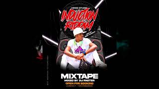 Induction Riddim Mixtape 02... Mixed By Dj Faster Tunes.