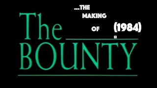 The Bounty (1984), The Making Of