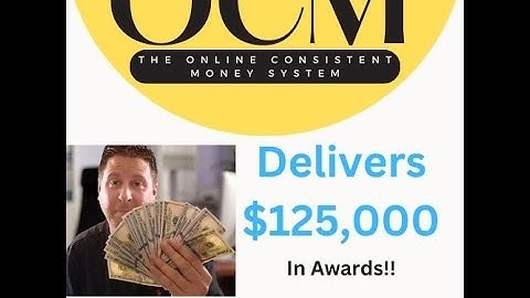 The OCM System Delivers 125K!! The Online Consistent Money System is The Real Deal!
