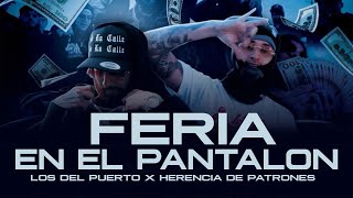 Los Del Puerto x Herencia De Patrones - Feria En El Pantalon [Official Video]