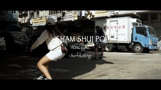 Surfskating・Hong Kong - SHAM SHUI PO | 深水埗