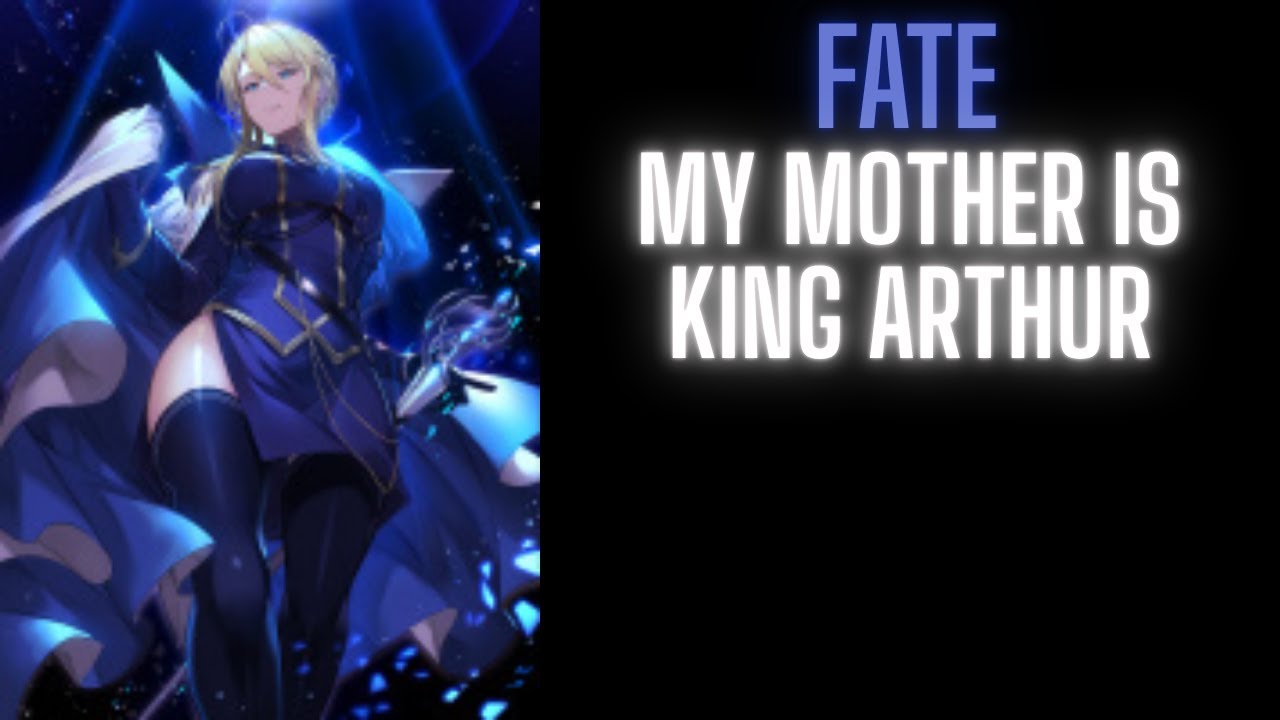 FATE: My Mother is King Arthur | Completed