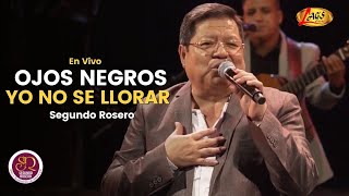 Video thumbnail of "Segundo Rosero -  Ojos Negros / Yo No Se Llorar | En Vivo"