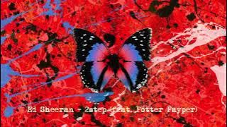 Ed Sheeran - 2step (Potter Payper Remix) [ Audio]