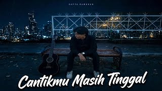 CANTIKMU MASIH TINGGAL - Daffa Ramdhan | Lagu tentang keindahan yang pernah singgah