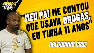 ARLINDINHO CRUZ FALA PELA 1ª VEZ DA RELAÇÃO DE SEU PAI COM O VÍCIO