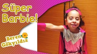 Süper Barbie! - Beren Gökyıldız