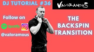 DJ Tutorial 36 | How To Conduct The Backspin Transition | | Valoramous