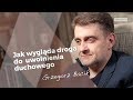 Jak wygląda droga do uwolnienia duchowego | Grzegorz Bacik