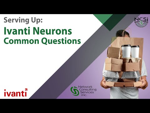 Ivanti Neurons Common Questions Webinar Recording