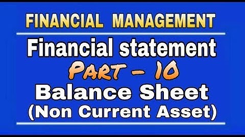 Financial Statement | Part - 10 | Non Current Asset | By Mohan Gupta | DK Gola Classes