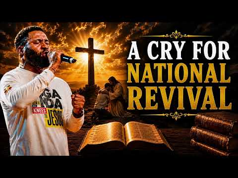 A CRY FOR NATIONAL REVIVAL || JOHN OCHWO