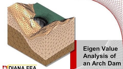 Eigen value analysis of an arch dam - DIANA Dams 9 6