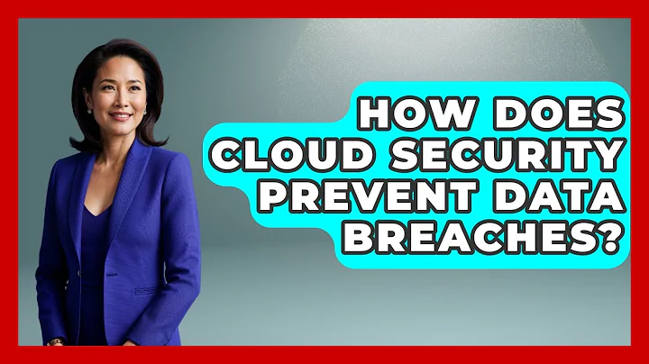How Does Cloud Security Prevent Data Breaches? - Consumer Laws For You