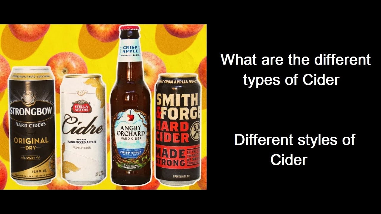 What are the different types of Cider / Different styles of Cider