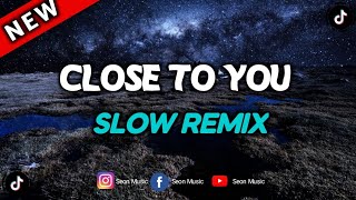 DJ Slow Remix ! Bocil Asia - Close To You - ( Slow Remix)