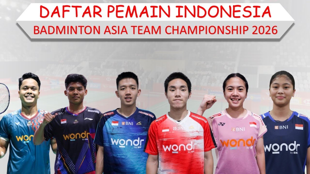 Daftar Pemain Indonesia Badminton Asia Team Championship 2026 │ Indonesia Tidak Full Team