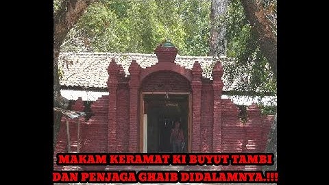 SITUS MAKAM KRAMAT KI BUYUT TAMBI DAN MAKHLUK GHAIB PENJAGA MAKAM?!!!